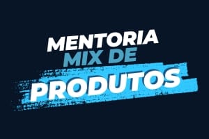 Mentoria Mix de Produtos